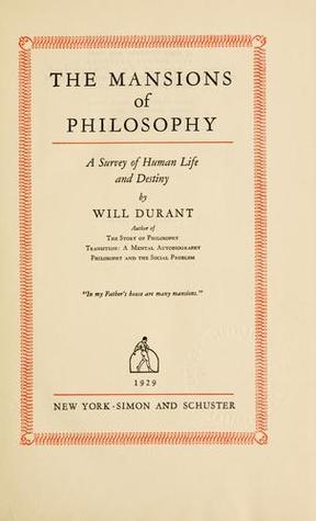 The Mansions of Philosophy: A Survey of Human Life and Destiny (Hardcover)
