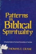 Patterns in Biblical Spirituality: A Practical Guide to the Great Personalities of the Bible (Paperback)