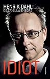 Idiot by Henrik Dahl