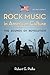 Rock Music in American Culture by Robert G. Pielke