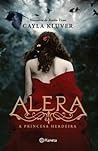 Alera - A Princesa Herdeira by Cayla Kluver