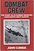 Combat Crew: The Story of 25 Combat Missions Over North-West Europe