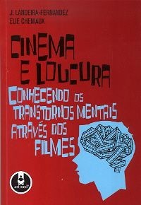 Cinema e Loucura: Conhecendo os transtornos mentais através dos filmes (Paperback)