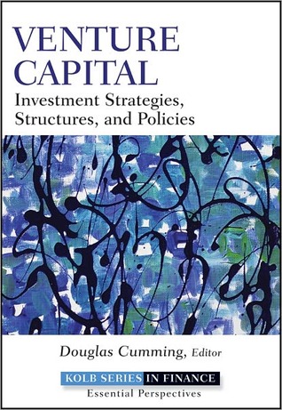 Venture Capital: Investment Strategies, Structures, and Policies (Kindle Edition)