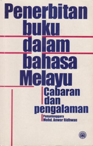 Penerbitan Buku dalam Bahasa Melayu: Cabaran dan Pengalaman