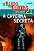 A Caverna Secreta