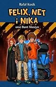 Felix, Net i Nika oraz Bunt Maszyn