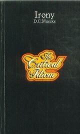 Irony and the Ironic (The Critical Idiom)