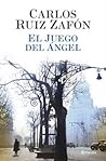 El juego del ángel by Carlos Ruiz Zafón