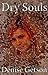 Dry Souls (Dry Souls, #1)