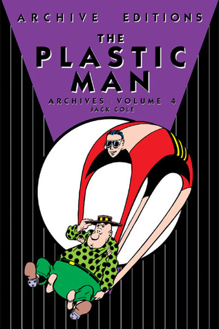 The Plastic Man Archives, Vol. 4 (Hardcover)