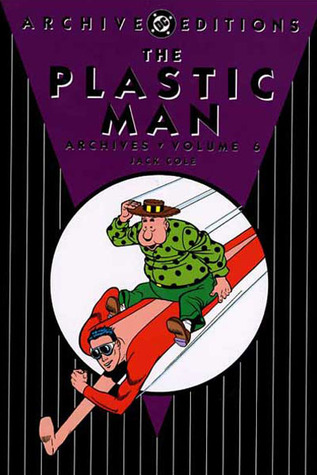 The Plastic Man Archives, Vol. 6 (Hardcover)