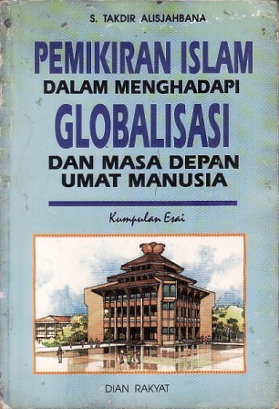 Pemikiran Islam dalam Menghadapi Globalisasi dan Masa Depan Umat Manusia: Kumpulan Esai