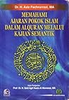 Memahami Ajaran Pokok Islam dalam Alquran melalui Kajian Semantik