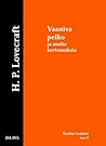 Vaaniva pelko ja muita kertomuksia (Kootut teokset, #3) Vaaniva pelko ja muita kertomuksia (Kootut teokset, #3)