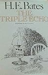 The Triple Echo by H.E. Bates