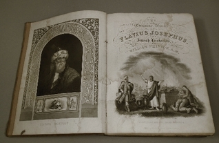 The Complete Works of The learned and Authentic Jewish Historian, Flavius Josephus: Comprising the Antiquities of the Jews, a History of the Jewish Wars, Three Dissertations Concerning Jesus Christ, John the Baptist etc etc and the Life of Josephus
