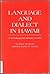 Language and Dialect in Hawaii: A Sociolinguistic History to 1935