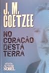 No Coração desta Terra by J.M. Coetzee
