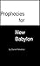 Prophecies for New Babylon