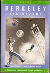 Berkeley Inside/Out: A Guide to Restaurants, Entertainment, People and Politics