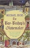 The Boy-Bishop's Glovemaker by Michael Jecks The Boy-Bishop's Glovemaker by Michael Jecks