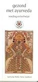 Gezond met ayurveda: voeding en leefwijze