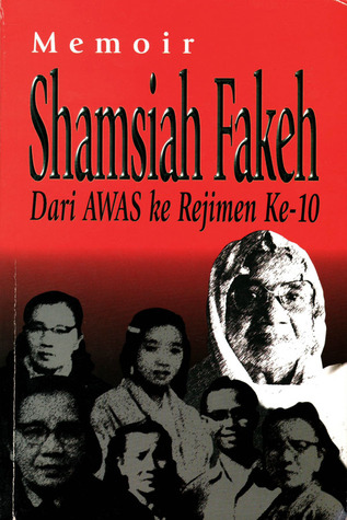 Memoir Shamsiah Fakeh: Dari AWAS ke Rejimen Ke-10 (Paperback)