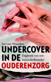 Undercover in de Ouderenzorg