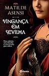Vingança em Sevilha by Matilde Asensi