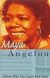 I Know Why the Caged Bird Sings by Maya Angelou