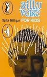 Silly Verse for Kids by Spike Milligan Silly Verse for Kids by Spike Milligan