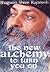 The new alchemy, to turn you on by Osho