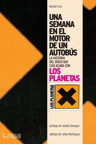 Una semana en el motor de un autobús: La historia de un disco que casi acaba con Los Planetas (Paperback)