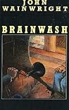 Brainwash by John Wainwright