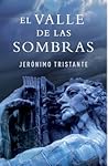 El valle de las sombras by Jerónimo Tristante