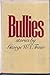 Bullies by George W.S. Trow