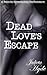 Dead Love's Escape (A Belinda Silverthorne NecRomance Novella #4)