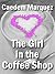 The Girl In The Coffee Shop