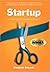 Startup: The Complete Handbook for Launching a Company for Less