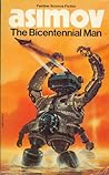 The Bicentennial Man by Isaac Asimov