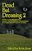 Dead But Dreaming 2 by Kevin Ross Dead But Dreaming 2 by Kevin Ross
