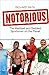 Notorious: The Maddest and ...