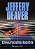 Dwunasta karta by Jeffery Deaver