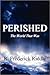 Perished: The World That Was