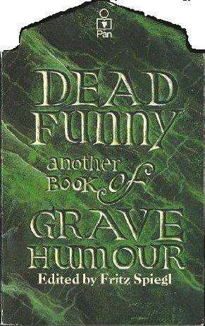 Dead Funny: A Second Book of Grave Humour (Paperback)