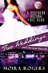Two Weddings and One Near Funeral