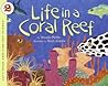 Life in a Coral Reef: An Illustrated Science Book About Marine Animals for Kids (Ages 4-8) (Let's-Read-and-Find-Out Science 2) Life in a Coral Reef: An Illustrated Science Book About Marine Animals for Kids (Ages 4-8) (Let's-Read-and-Find-Out Science 2)