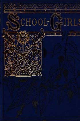 School-Girls; or, Life at Montagu Hall