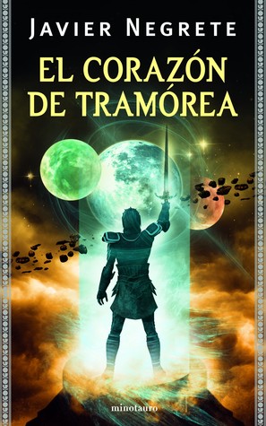 Portada de El corazón de Tramórea, de Javier Negrete